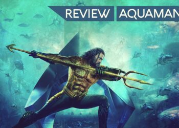 CRÍTICA | AQUAMAN – Vale a pena assistir?