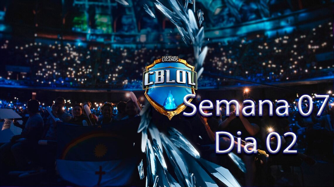 Resumo divertido do CBLOL Semana 07 Dia 02