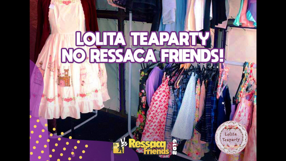 Lolita Teaparty confirmado no Ressaca Friends!