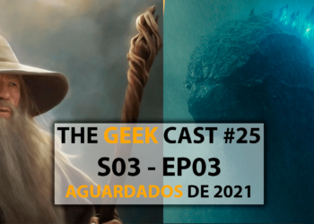 The Geek Cast #25 - Filmes e séries mais aguardados para 2021 #TGCast