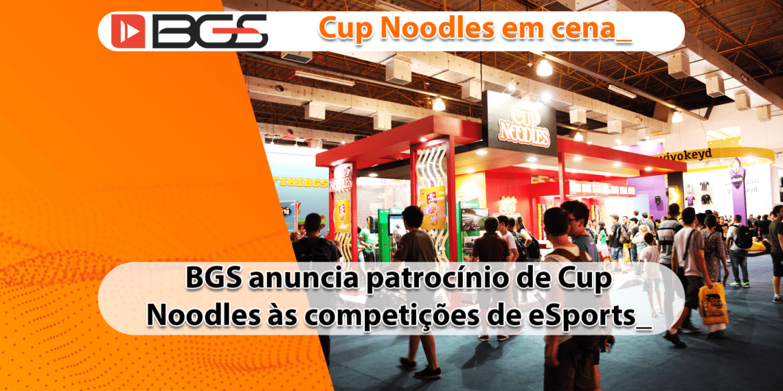 BGS Anuncia Cup Noodles patrocinando competições de eSports e evento em estande da NISSIN