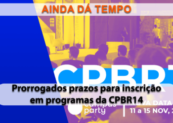 Campus Party prorroga prazos para público enviar trabalhos e participar da feira