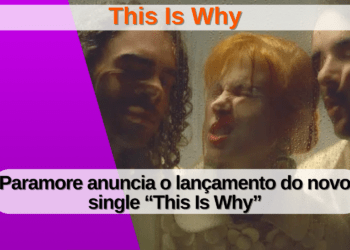 Paramore anuncia o lançamento do novo single “This Is Why”