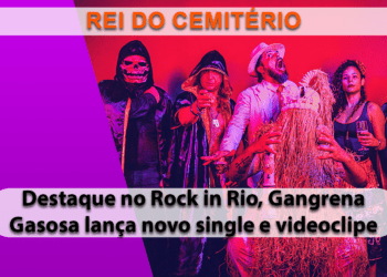Gangrena Gasosa lança single e videoclipe de “Rei do Cemitério”