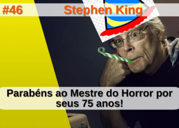 The Geek Cast #46 Parabéns a Stephen King, o Mestre do Horror #TGCast