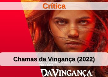 Chamas da vingança (2022) - Credits: Universal