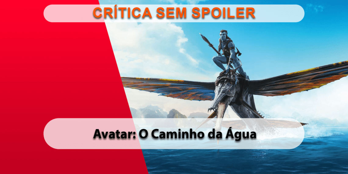 [CRÍTICA] Avatar O Caminho da Água (SEM SPOILER)
