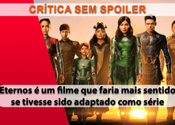 [CRÍTICA] Eternos (SEM SPOILER)