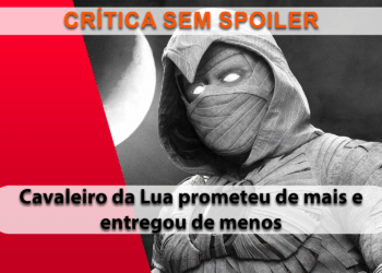 [CRÍTICA] Cavaleiro da Lua (SEM SPOILER)