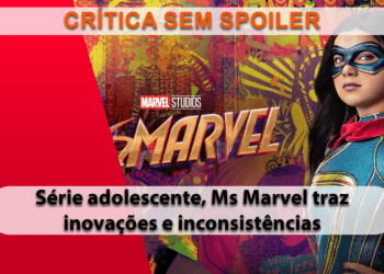 [CRÍTICA] Ms. Marvel (SEM SPOILER)