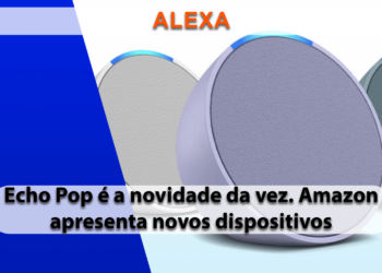Amazon apresenta três novos dispositivos Echo