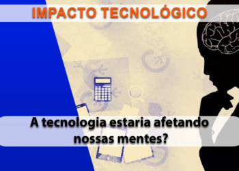 A evolução tecnológica e o atrofiamento da mente