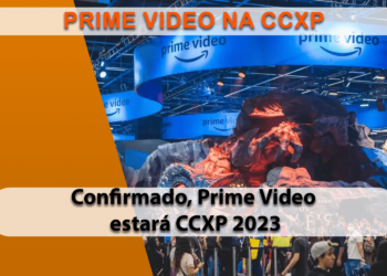 CCXP23 anuncia participação do Prime Video