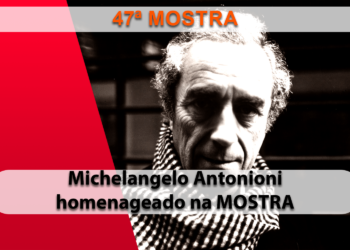 47ª Mostra faz dupla homenagem a Michelangelo Antonioni