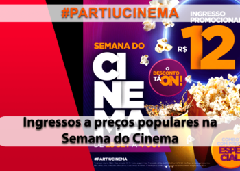 Aproveite a Semana do Cinema com ingressos a preços promocionais