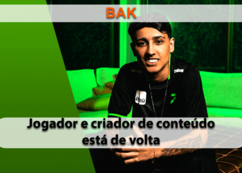 BAK volta para LOUD como jogador e criador de conteúdo