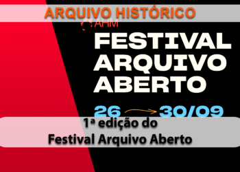 Arquivo Histórico Municipal anuncia 1ª edição do Festival Arquivo Aberto