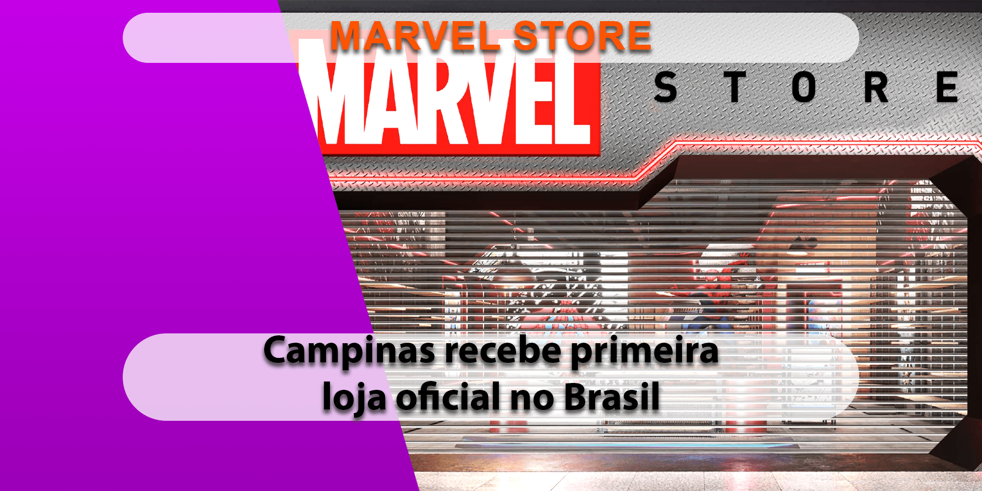 Campinas recebe a primeira loja da Marvel na América latina