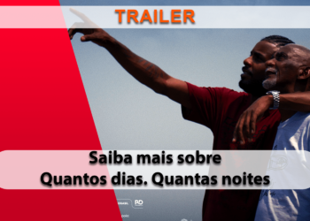 Saiba mais sobre Quantos Dias. Quantas Noites, que estreia dia 12 no Festival do Rio