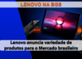 Lenovo anuncia o maior número de produtos ao mercado gamer na BGS 2023