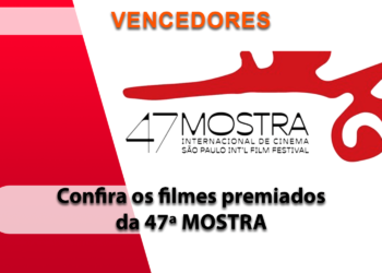 Mostra revela filmes premiados na 47ª edição