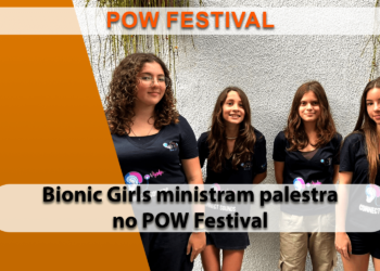 Jovens premiadas da Bionic Girls ministram palestra sobre aplicativo no POW Festival