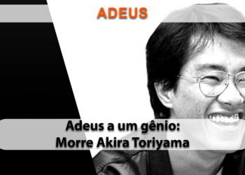 Adeus a um gênio Morre Akira Toriyama