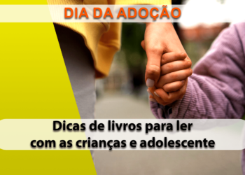 Dia da Adoção: 4 livros sobre adoção para ler com crianças e adolescentes