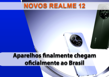 Aparelhos Realme 12 e 12 Plus chegam ao Brasil já com 5G