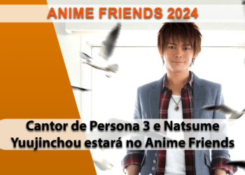 Shuhei Kita, cantor de Persona e Natsume Yuujinchou confirmado no Anime Friends