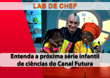 Vem aí "Lab de Chef", uma aventura científica na cozinha