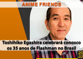 Anime Friends celebra os 35 anos de Flashman no Brasil com Toshihiko Egashira