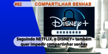 The Geek Cast #82 Disney pretende encerrar o compartilhamento de senhas no streaming também #TGCast