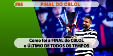 The Geek Cast #95 A final do último CBLOL de todos tempos #TGCast