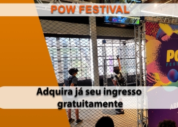 Solicite gratuitamente seu ingresso para o POW Festival 2024