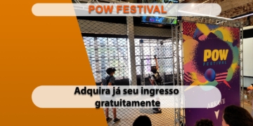 Solicite gratuitamente seu ingresso para o POW Festival 2024