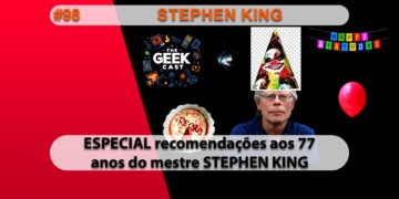 The Geek Cast #98 Especial Aniversário de 77 anos do Stephen King #TGCast