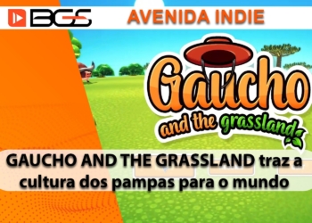 Conheça Gaucho and the Grassland #BGS2023