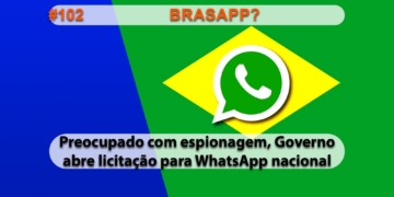 BrasApp? Confira a ideia de WhatsApp estatal do governo brasileiro #TGCast