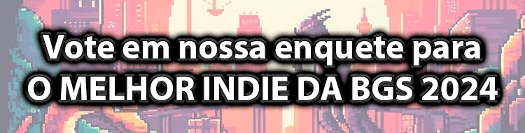 Vote no Melhor Indie da BGS 2024