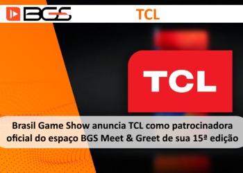 Brasil Game Show anuncia TCL como patrocinadora oficial do espaço BGS Meet & Greet de sua 15ª edição