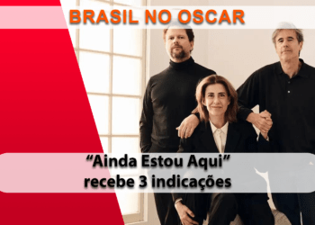Histórico, Ainda Estou Aqui é indicado em 3 categorias do Oscar 2025