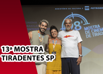 Filmes Brasileiros inéditos na capital paulista na 13ª Mostra Tiradentes
