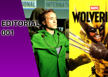 Banner dividido: Robert Downey Jr. vestido como Doutor Destino na San Diego Comic-Con e ilustração do Wolverine do jogo da Insomniac Games. Texto à esquerda diz "EDITORIAL 001" em fundo roxo.