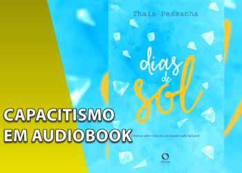 Capa do livro "Dias de Sol" na cor azul-clara com pedras de gelo ilustradas e o nome da autora Thais Pessanha. À esquerda, uma faixa amarela inclinada com o texto "CAPACITISMO EM AUDIOBOOK".