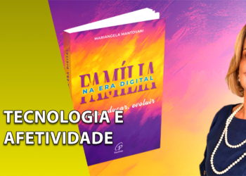 Capa do livro "Família na era digital", de Mariangela Mantovani, ao lado da foto da autora sorrindo sobre um fundo gradiente rosa e amarelo. À esquerda, uma faixa verde-oliva inclinada com o texto "TECNOLOGIA E AFETIVIDADE".